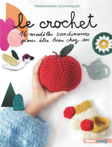 Le crochet. 16 modèles scandinaves pour être bien chez soi - VALLOGNES CAROLINE