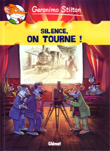 Geronimo Stilton Tome 16 : Silence, on tourne ! - Stilton Geronimo ; Favia Leonardo ; Salfo Federica