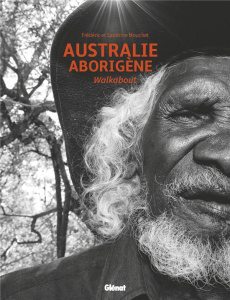 Australie aborigène. Walkabout - Mouchet Frédéric ; Mouchet Sandrine