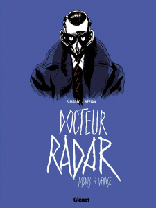 Docteur Radar Tome 3 : Morts à Venise - Simsolo Noël ; Bézian Frédéric