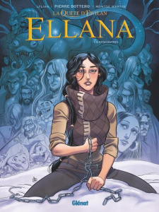 La quête d'Ewilan - Ellana Tome 6 : Rencontres - Bottero Pierre ; Lylian ; Martin Montse