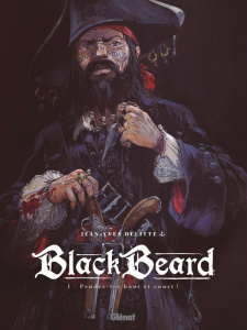 Black Beard. Tome 1 : Pendez-les haut et court ! - Delitte Jean-Yves ; Delitte Douchka
