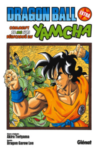 Dragon Ball : Comment je me suis réincarné en Yamcha ! Extra - Toriyama Akira ; Dragon Garow Lee