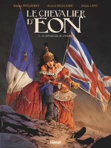 Le chevalier d'Eon Tome 3 : Le crépusucle de Londres - Mogavino Simona ; Delalande Arnaud ; Lapo Alessio