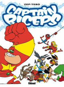Captain Biceps Tome 7 : L'Increvable - ZEP/TEBO