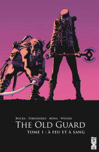 The Old Guard Tome 1 : A feu et à sang - Rucka Greg ; Fernández Leandro ; Miwa Daniela ; Ni