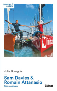 Sam Davies & Romain Attanasio. Sans escale - Bourgois Julie
