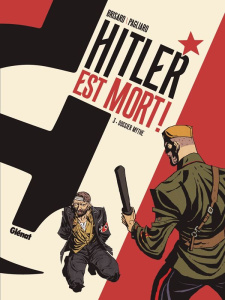 Hitler est mort ! Tome 3 : Dossier mythe - Brisard Jean-Christophe ; Pagliaro Alberto