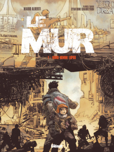 Le Mur Tome 1 : Homo Homini Lupus - Alberti Mario ; Charreyron Antoine