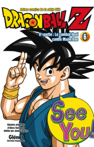 Dragon ball Z, 8e partie, le combat final contre Majin Boo Tome 6 - Toriyama Akira ; Lamodière Fédoua
