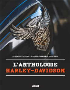L'Anthologie Harley-Davidson - Szymezak Pascal ; De Fabianis Manferto Marco