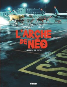 L'Arche de Néo Tome 2 : Remède de cheval - Betbeder Stéphane ; Frichet Paul