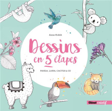 Dessins en 5 étapes. Panda, lama, cactus & co - Kubik Anne ; Pangrazzi Audrey