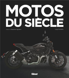 Motos du siècle - Corbetta Luigi ; Agostini Giacomo ; Cohen Loïc ; S