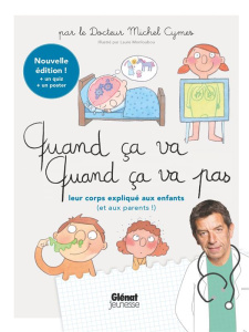 Quand ça va, quand ça va pas. Leur corps expliqué aux enfants (et aux parents) - Cymes Michel ; Monloubou Laure