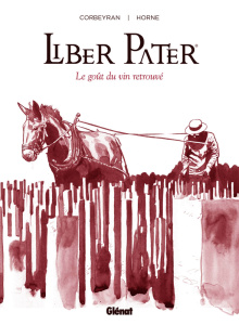 Liber Pater. Le goût du vin retrouvé - Corbeyran Eric