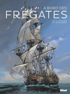 A bord des frégates - Delitte Jean-Yves ; Héron Jean-Benoît