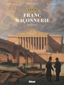 L'épopée de la franc-maçonnerie Tome 10 : Rédemption - Camus J.-C. ; Pierret M. ; Convard D.