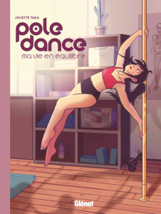 Pole dance. Ma vie en équilibre - Taka Juliette ; Baum Mariana