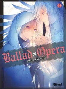 Ballad Opera Tome 3 - Samamiya Akaza ; Raynal Marie-Saskia