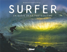 Surfer. En quête de la photo ultime - Ord Russell ; Pancia Anthony ; Jacquet Mathieu