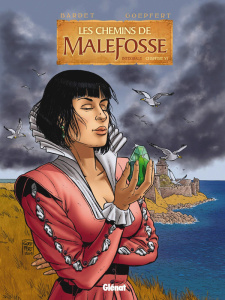Les chemins de Malefosse : intégrale Tome 6 - Bardet Daniel ; Goepfert Brice ; Faucon Patricia