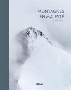 Montagnes en majesté - Bösch Robert ; Guerrier Gérard