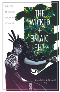 The Wicked The Divine Tome 6 : Phase impériale. 2/2 - Gillen Kieron ; McKelvie Jamie ; Wilson Matthew ;