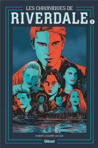 Les chroniques de Riverdale Tome 1 - Aguirre-Sacasa Roberto ; Paterson Brian ; Fernande