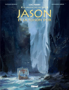 Jason et la toison d'or : Coffret en 3 volumes. Tome 1, Premières armes ; Tome 2, Le voyage de l'Arg - Ferry Luc ; Bruneau Clotilde ; Jubran Alexandre ;