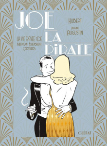 Joe la pirate. La vie rêvée de Marion Barbara Carstairs - HUBERT/AUGUSTIN