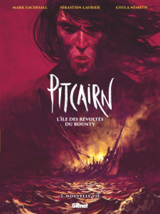 Pitcairn, l'île des révoltés du Bounty Tome 2 : Nouvelle vie - Eacersall Mark ; Laurier Sébastien ; Németh Gyula