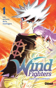 Wind Fighters Tome 1 : Les enfants de la montagne - Cointault Christophe