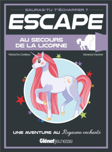 Au secours de la licorne. Une aventure au Royaume enchanté - Godeau Natacha ; Vautier Vanessa