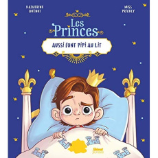LES PRINCES ET LES PRINCESSES AUSSI - LES PRINCES AUSSI FONT PIPI AU LIT - QUENOT/PRICKLY