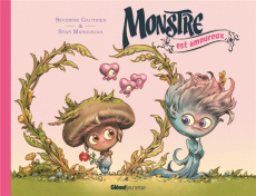 Monstre : Monstre est amoureux - Gauthier Séverine ; Manoukian Stan