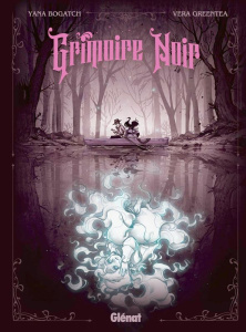 Grimoire Noir - Greentea Vera ; Bogatch Yana ; Renier Marie