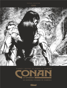 Conan le Cimmérien Tome 9 : Les mangeurs d'hommes de Zamboula. Edition spéciale en noir & blanc - GESS/HOWARD