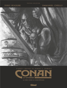 Conan le Cimmérien Tome 11 : Le dieu dans le sarcophage. Edition spéciale en noir & blanc - Headline Doug ; Civiello Emmanuel ; Howard Robert