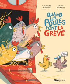 Quand les poules font la grève - Burgos Pilar Serrano ; Piffaretti Marion ; Saenz M
