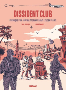 Dissident club. Chronique d'un journaliste pakistanais exilé en France - Siddiqui Taha ; Maury Hubert ; Borra Ariane ; Foll