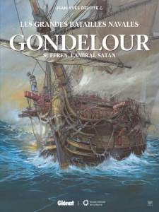 Les grandes batailles navales : Gondelour. Suffren, l'amiral Satan - Delitte Jean-Yves ; Delitte Douchka