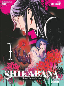 Shikabana. Fleur de cadavre Tome 1 - Nojo ; Monri Kei