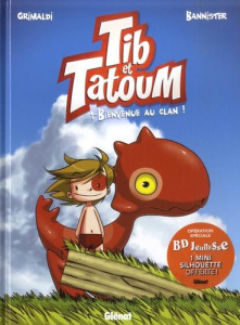 Tib et Tatoum Tome 1 : Bienvenue au clan ! Opération spéciale BD Jeunesse : 1 mini silhouette offert - Grimaldi Flora