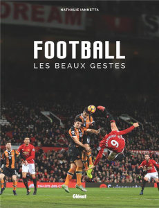 Football, les beaux gestes - Iannetta Nathalie