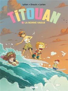Titouan Tome 2 : La bonne vague - Lylian ; Drouin ; Lorien