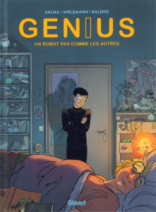 Genius Tome 1 : Un robot pas comme les autres - Salma Sergio ; Hirlemann Stéphane ; Ralenti Albert