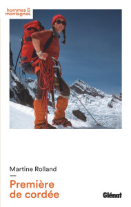 Première de cordée - Rolland Martine ; Frésafond Jean-Pierre