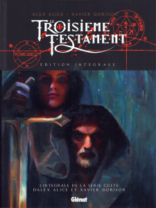Le Troisième Testament - Intégrale - Alice Alex ; Dorison Xavier