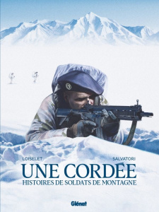 Une cordée. Histoires de soldats de montagne - Loiselet Hervé ; Salvatori Mauro ; Smulkowski Scar